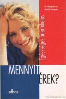Pálhegyi Ferenc, Schwengeler, Bruno - Egészséges önértékelés - Mennyit érek? [antikvár]