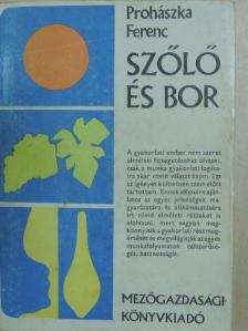 Prohászka Ferenc - Szőlő és bor [antikvár]