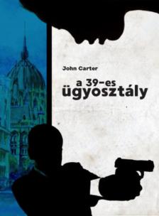 John Carter - A 39-es ügyosztály [antikvár]