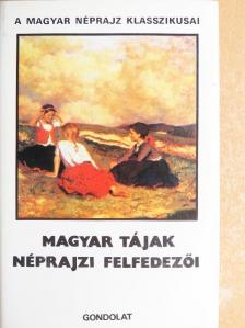 Munkácsy Dániel - Magyar tájak néprajzi felfedezői [antikvár]