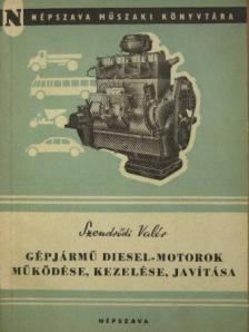 Szendrődi Valér - Gépjármű Diesel-motorok működése, kezelése és javítása [antikvár]