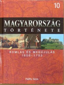 Pálffy Géza - Romlás és megújulás 1606-1703 [antikvár]