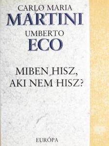 Carlo Maria Martini - Miben hisz, aki nem hisz? [antikvár]