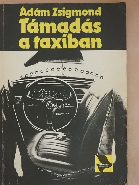 Ádám Zsigmond - Támadás a taxiban [antikvár]