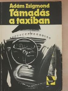 Ádám Zsigmond - Támadás a taxiban [antikvár]