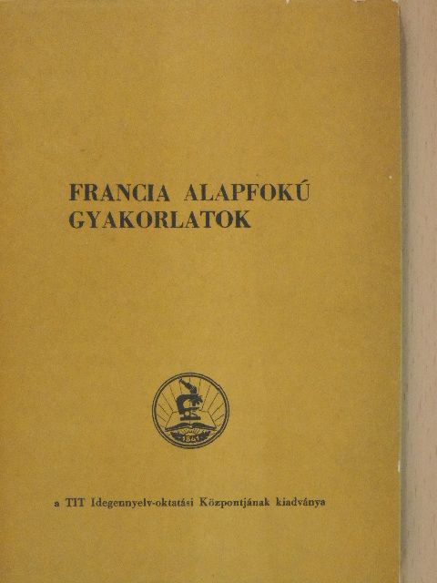 Hofmann László - Francia alapfokú gyakorlatok [antikvár]