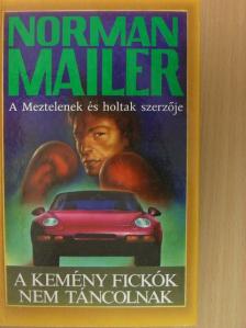 Norman Mailer - A kemény fickók nem táncolnak [antikvár]