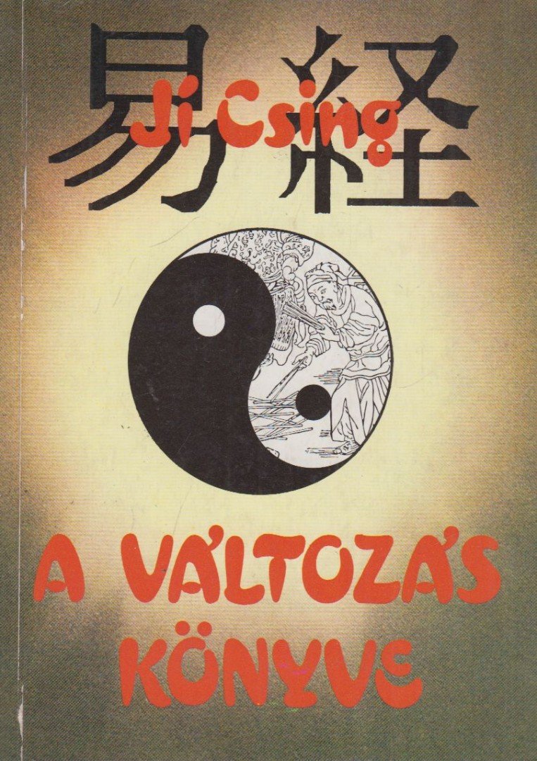 Beőthy Mihály, Hetényi Ernő dr. - Ji Csing - A Változás Könyve [antikvár]