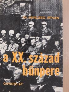 Dr. Herczeg István - A XX. század bűnpere [antikvár]