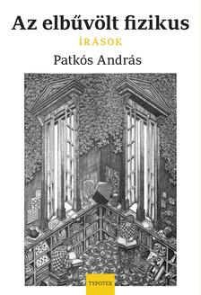 Patkós András - Az elbűvölt fizikus - Írások