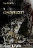 Benet Eva - A keresztezett [eKönyv: epub, mobi]