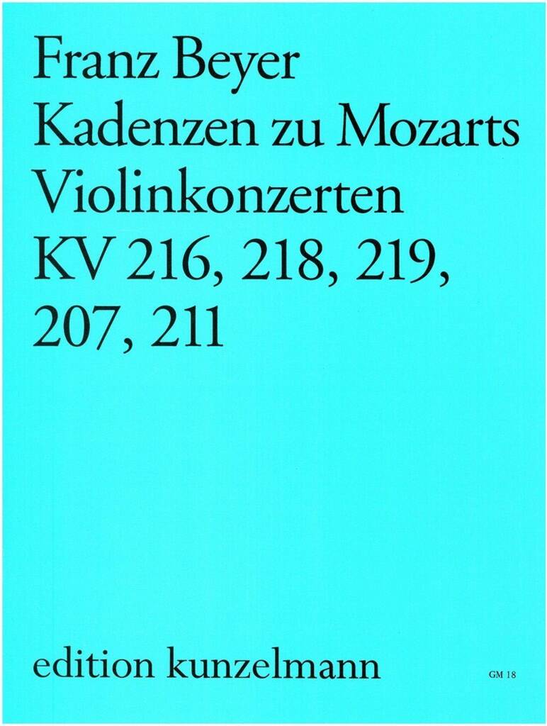 BEYER, FRANZ - KADENZEN ZU MOZARTS VIOLINKONZERTEN KV 216, 218, 219, 207, 211