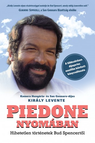 Király Levente--- - Piedone nyomában - Hihetetlen történetek Bud Spencertől [eKönyv: epub, mobi]