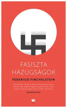 Federico Finchelstein - Fasiszta hazugságok