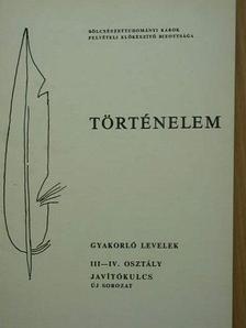 Gyakorló levelek javítókulcsai történelemből III-IV. [antikvár]