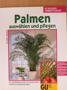 Elvira Gross - Palmen auswählen und pflegen [antikvár]