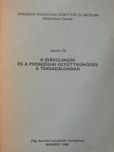 Sántha Pál - A diákolvasók és a pedagógiai együttműködés a társadalomban [antikvár]