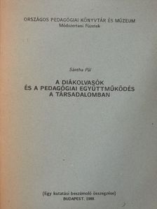 Sántha Pál - A diákolvasók és a pedagógiai együttműködés a társadalomban [antikvár]