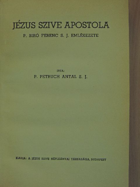 P. Petruch Antal - Jézus szive apostola [antikvár]