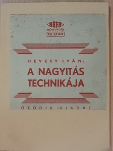 Hevesy Iván - A nagyitás technikája [antikvár]