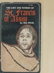 Ira Peck - The Life and Words of St. Francis of Assisi [antikvár]