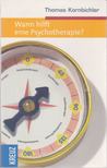 Thomas Kornbichler - Wann hilft eine Psychotherapie? [antikvár]