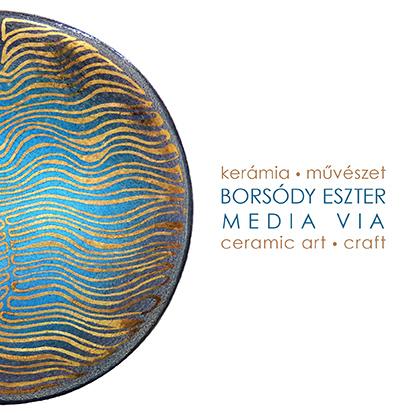 Borsódy Eszter - Media via - Kerámiaművészet / Ceramic art