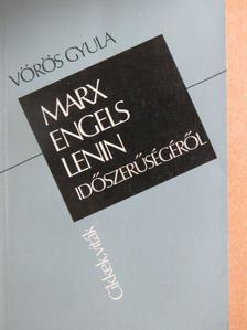 Vörös Gyula - Marx, Engels, Lenin időszerűségéről [antikvár]