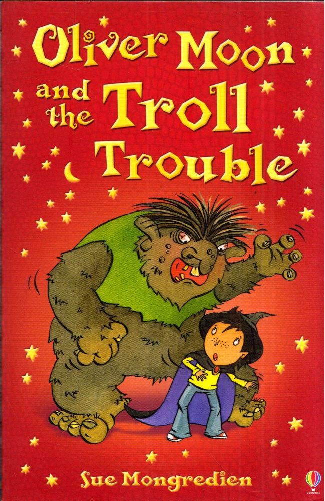 Sue Mongredien - Oliver Moon and the Troll Trouble [antikvár]