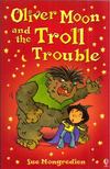 Sue Mongredien - Oliver Moon and the Troll Trouble [antikvár]