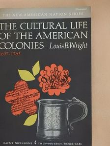 Louis B. Wright - The Cultural Life of the American Colonies [antikvár]