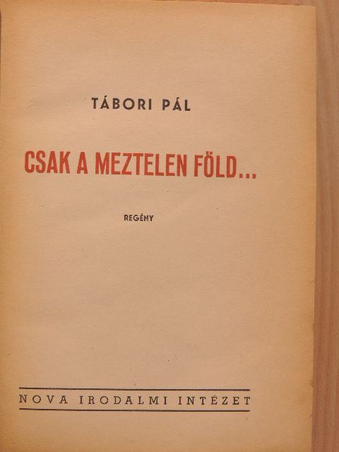 Tábori Pál - Csak a meztelen föld... [antikvár]