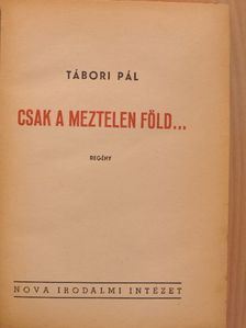 Tábori Pál - Csak a meztelen föld... [antikvár]