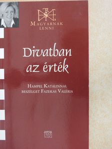 Fazekas Valéria - Divatban az érték (aláírt példány) [antikvár]