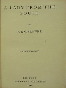 K. R. G. Browne - A Lady from the South [antikvár]