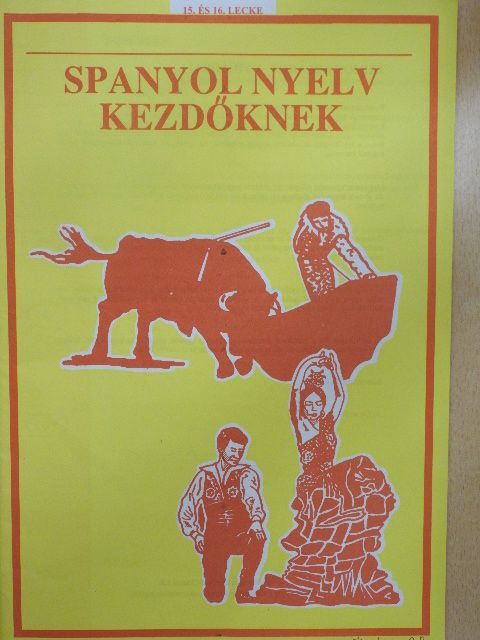 Spanyol nyelv kezdőknek 15. és 16. lecke [antikvár]