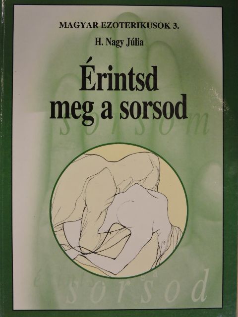 H. Nagy Júlia - Érintsd meg a sorsod [antikvár]