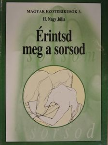 H. Nagy Júlia - Érintsd meg a sorsod [antikvár]