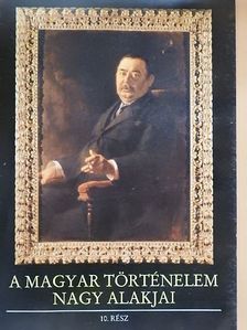 Gergely András - A magyar történelem nagy alakjai 10. [antikvár]