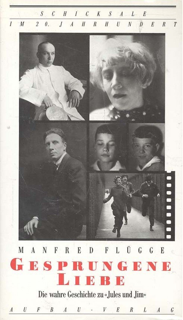 FLÜGGE, MANFRED - Gesprungene Liebe - Die wahre Geschichte zu 'Jules und Jim' [antikvár]