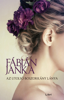 Fábián Janka - Az utolsó boszorkány lánya [eKönyv: epub, mobi]