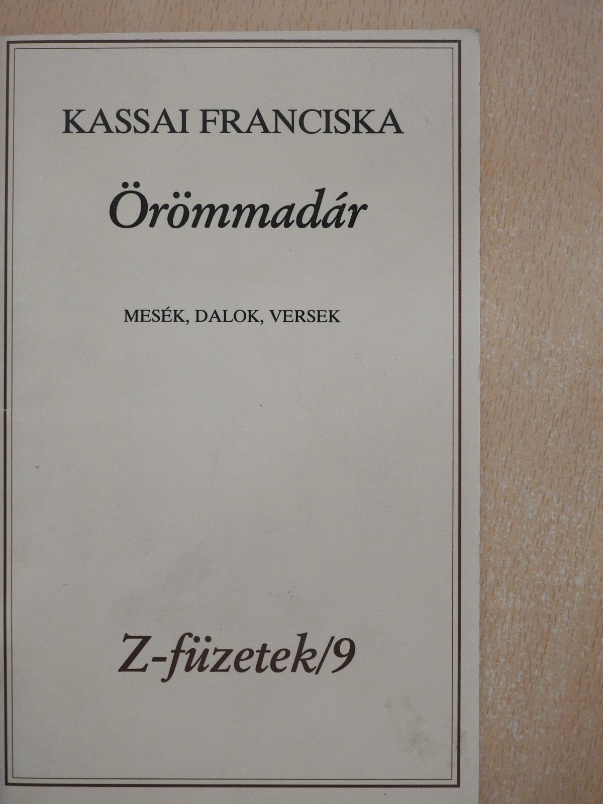 Kassai Franciska - Örömmadár (dedikált, sorszámozott példány) [antikvár]