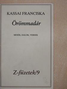 Kassai Franciska - Örömmadár (dedikált, sorszámozott példány) [antikvár]