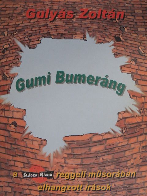 Gulyás Zoltán - Gumi Bumeráng [antikvár]