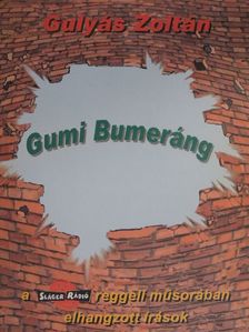 Gulyás Zoltán - Gumi Bumeráng [antikvár]