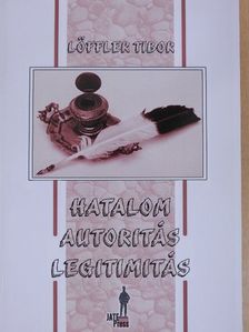Löffler Tibor - Hatalom, autoritás, legitimitás [antikvár]