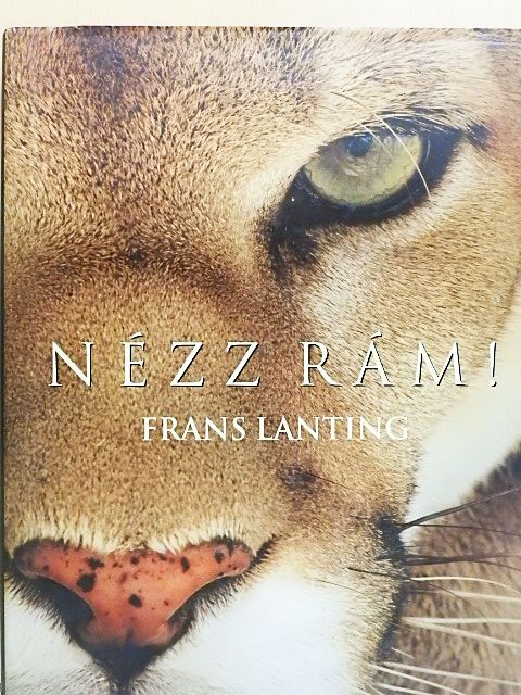 Frans Lanting - Nézz rám! [antikvár]