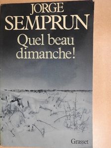 Jorge Semprun - Quel beau dimanche! [antikvár]