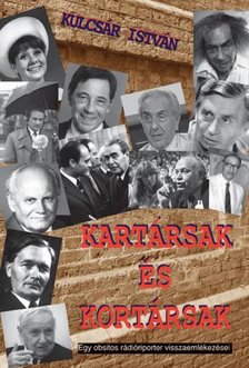 Kulcsár István - Kartársak és kortársak [antikvár]