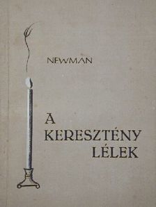 J. H. Newman - A keresztény lélek [antikvár]